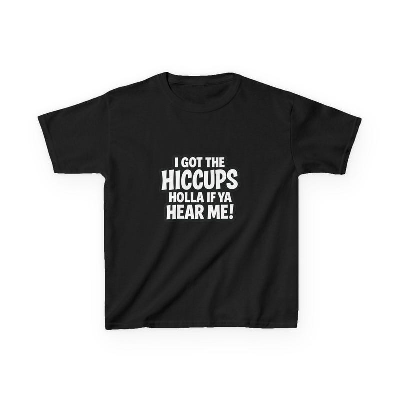 I Got the Hiccups Kids Tee